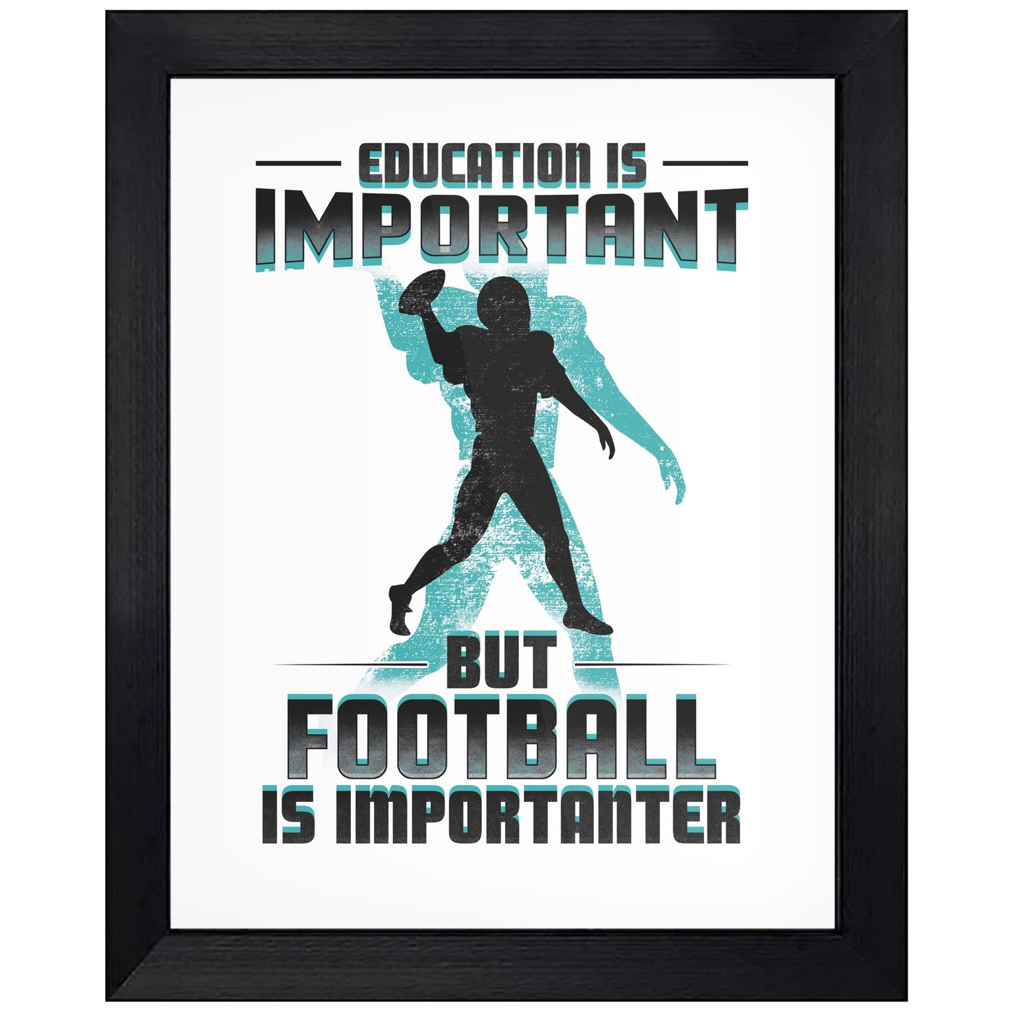 Education Is Important But Football Is Importanter Funny 8"x10" Wall Art Print