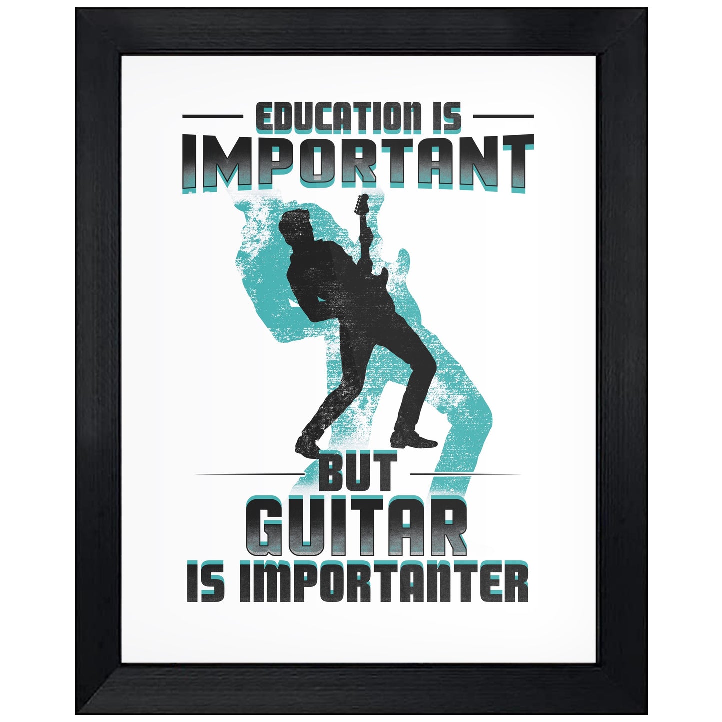 Education Is Important But Guitar Is Importanter Funny 8"x10" Wall Art Print