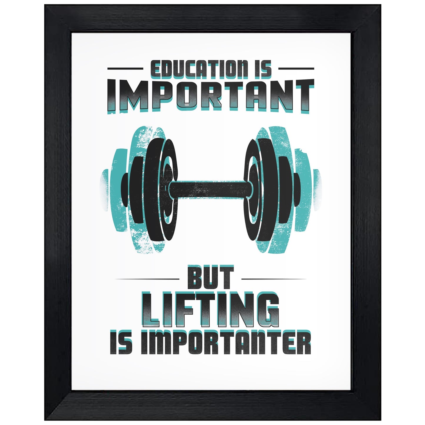 Education Is Important But Lifting Is Importanter Funny 8"x10" Wall Art Print