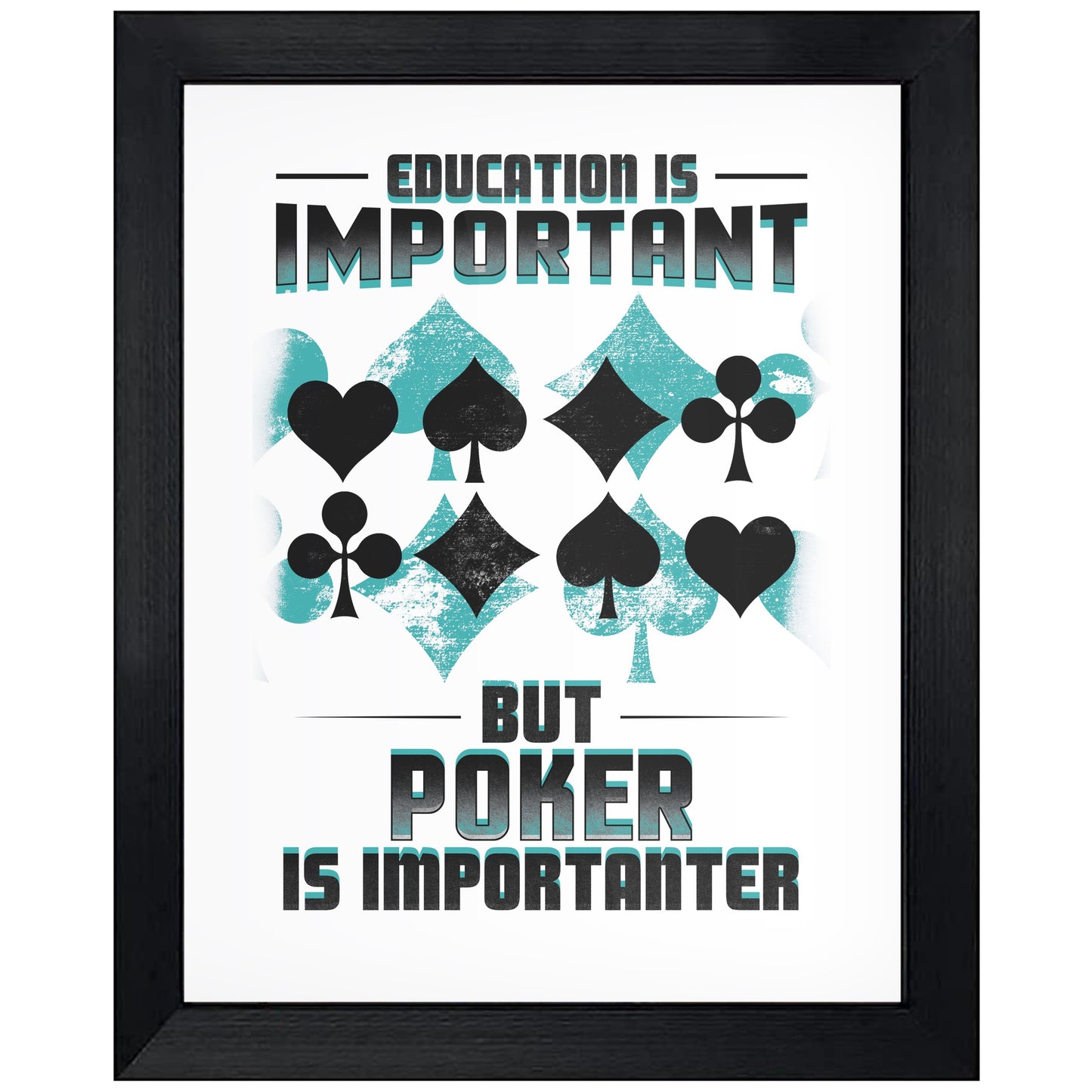 Education Is Important But Poker Is Importanter Funny 8"x10" Wall Art Print