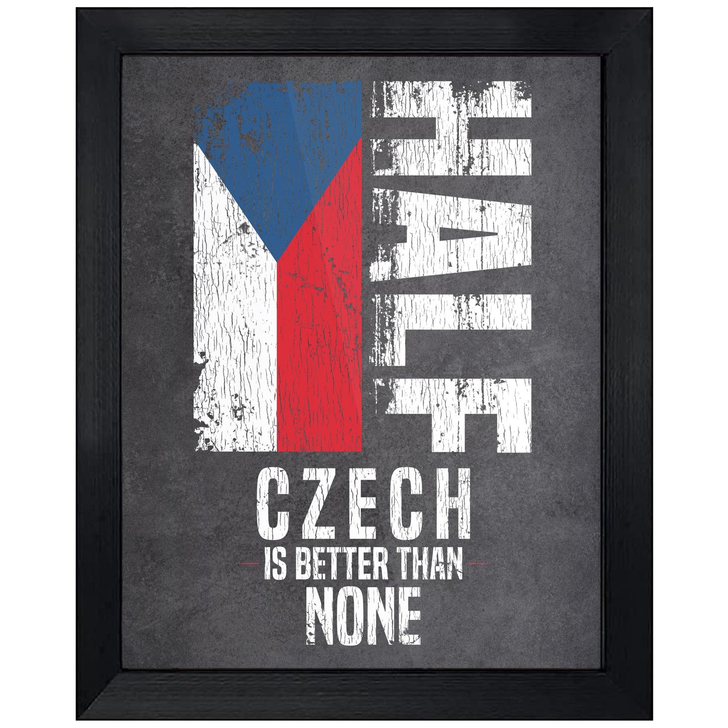 Half Czech Is Better Than None Funny Czech Flag 8"x10" Wall Art Print