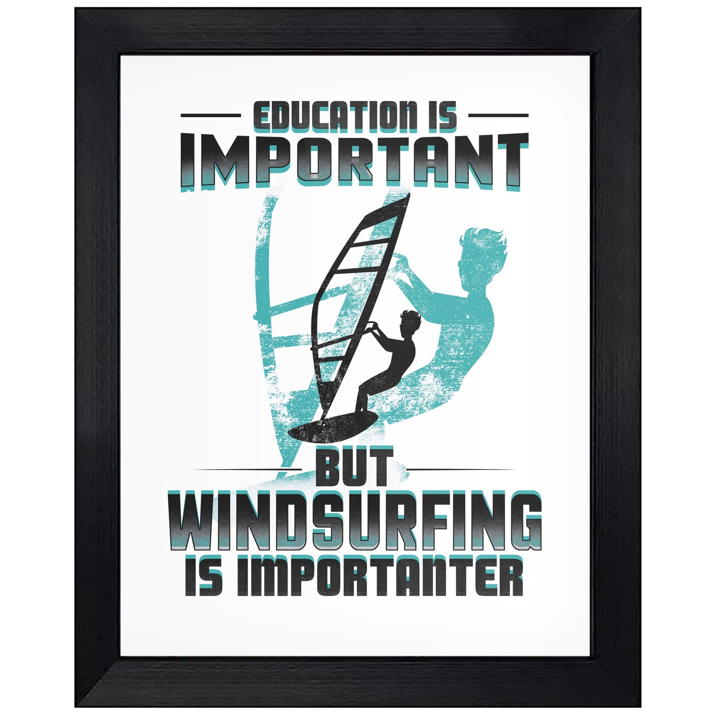 Education Is Important But Windsurfing Is Importanter Funny 8"x10" Wall Art Print