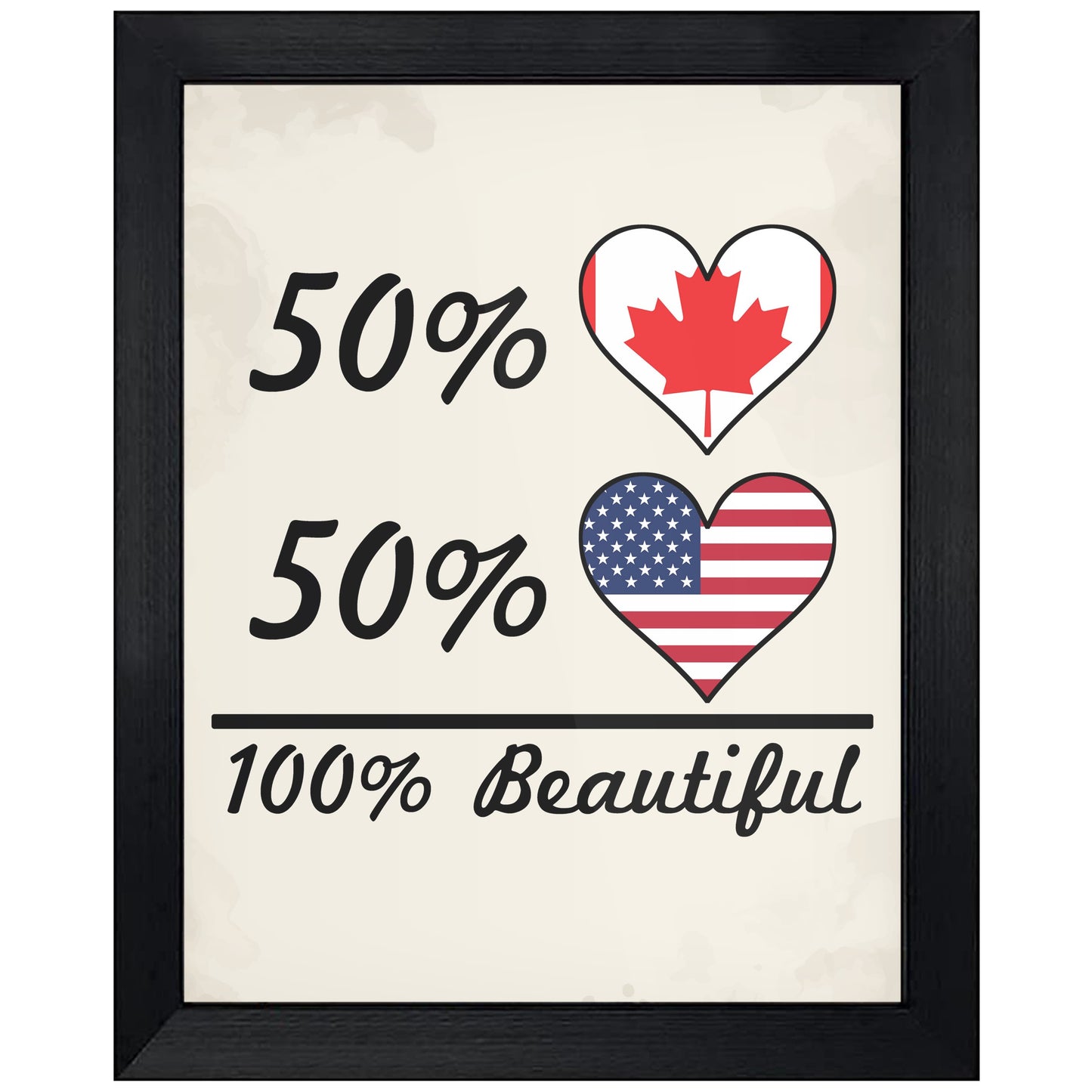 50% Canadian 50% American 100% Beautiful Canada Flag Heart 8"x10" Wall Art Print