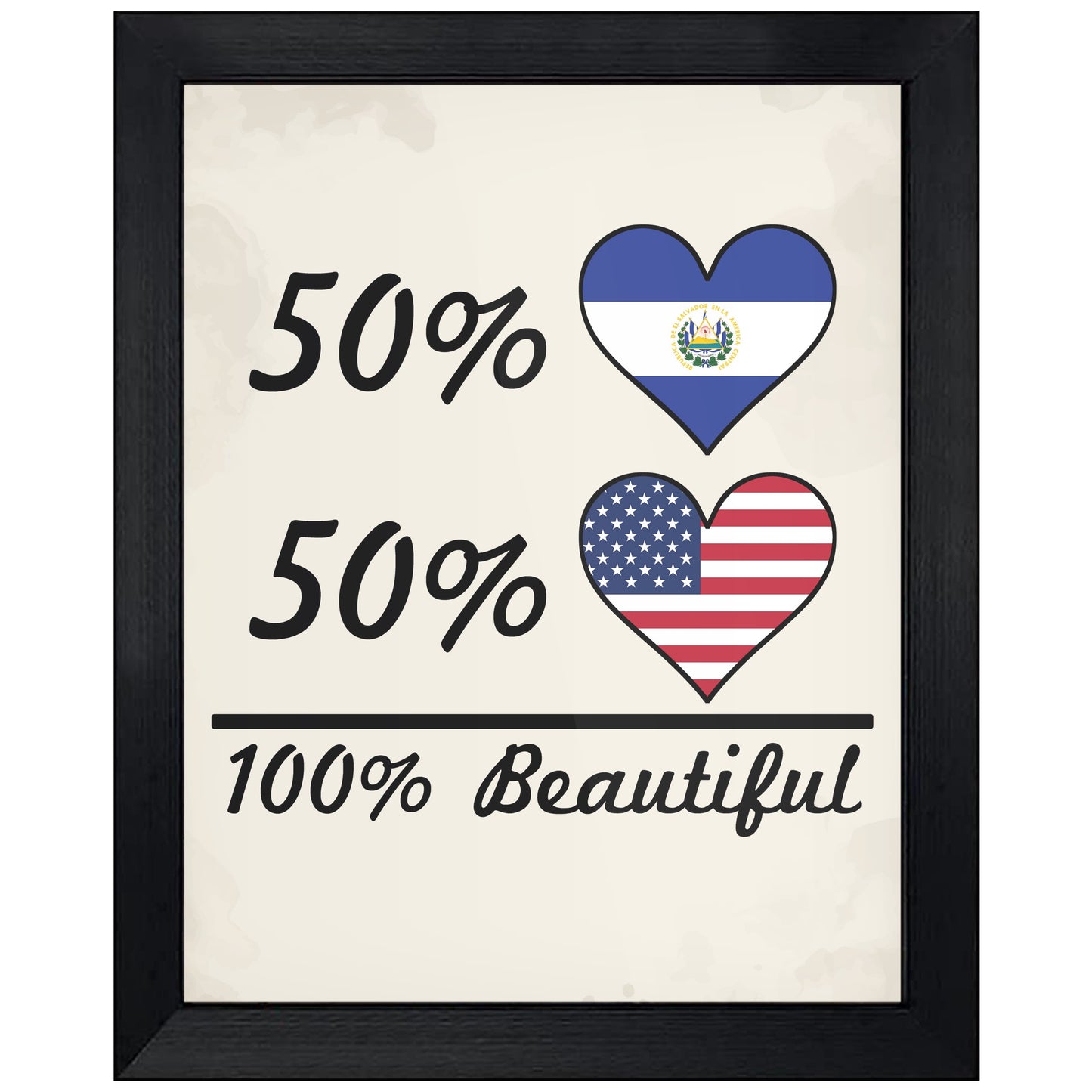 50% El Salvadorian 50% American 100% Beautiful El Salvador Flag Heart 8"x10" Wall Art Print
