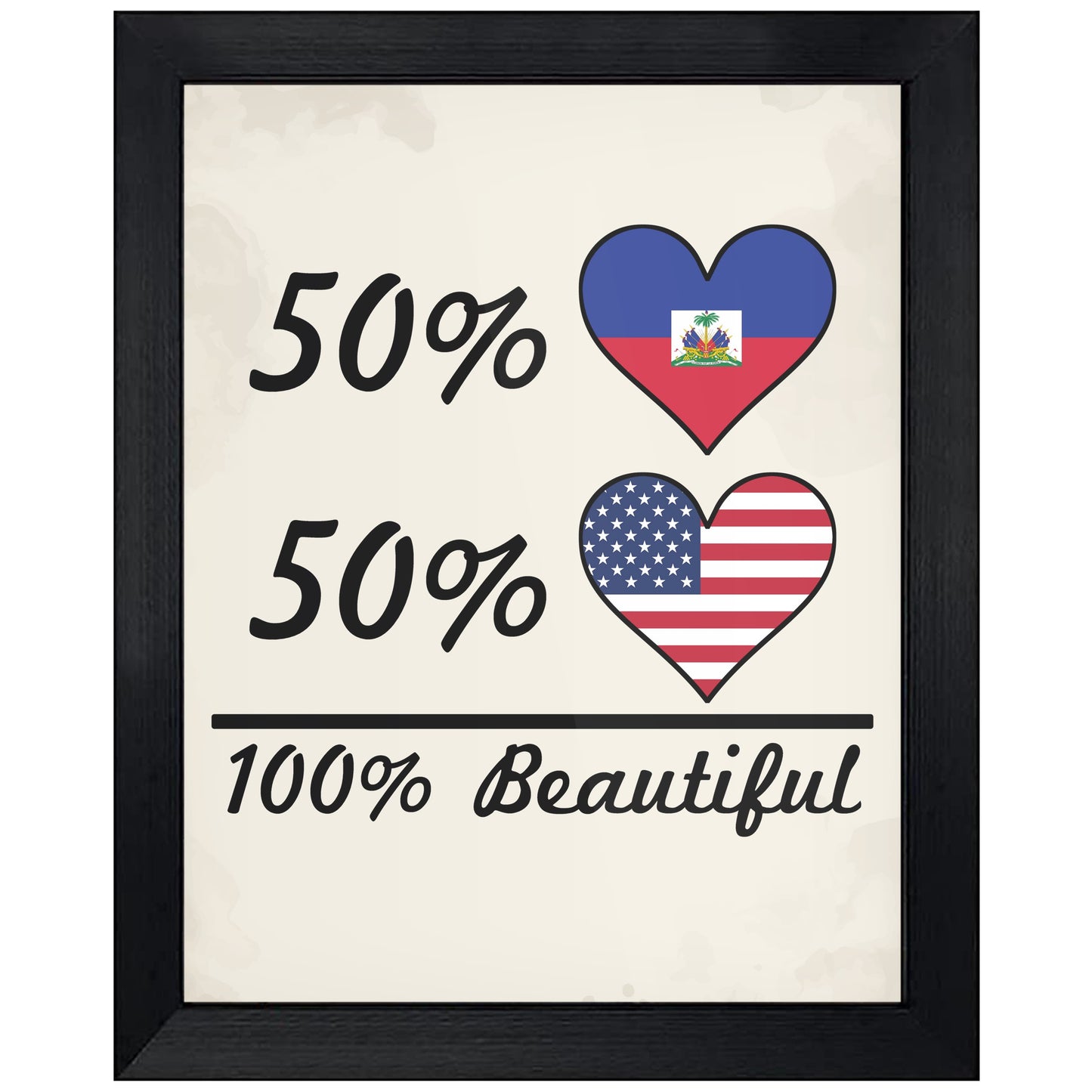 50% Haitian 50% American 100% Beautiful Haiti Flag Heart 8"x10" Wall Art Print
