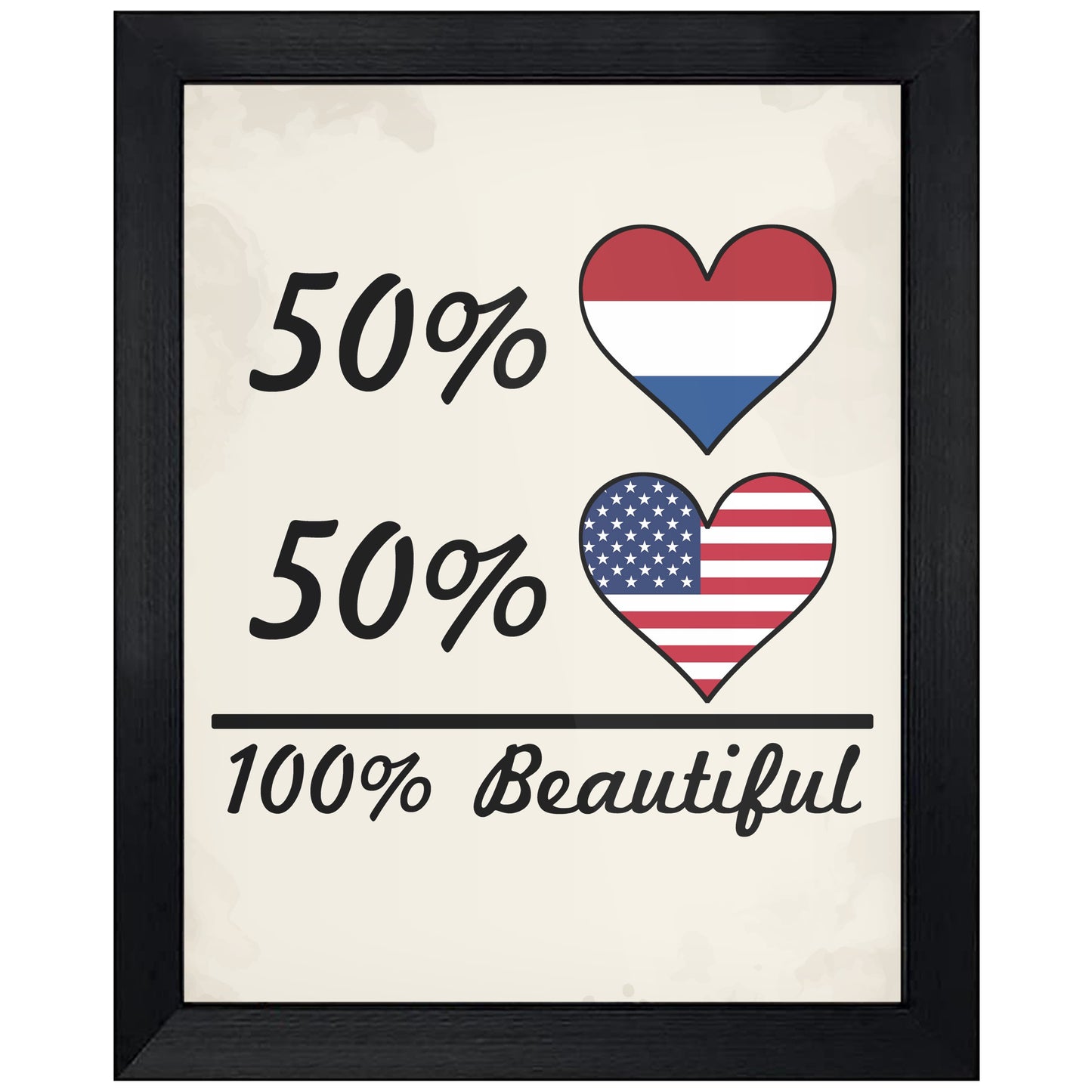 50% Dutch 50% American 100% Beautiful Netherlands Flag Heart 8"x10" Wall Art Print