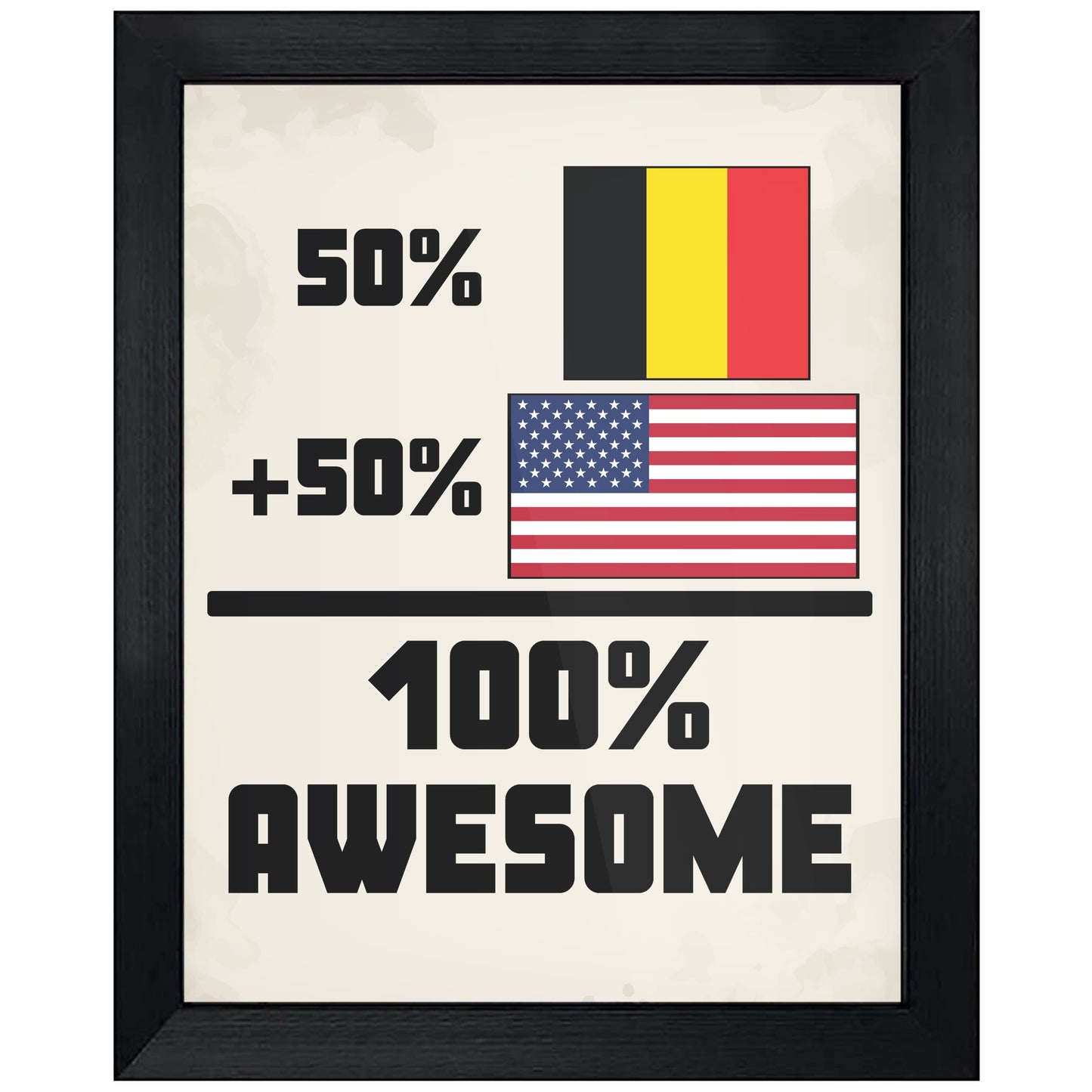 50% Belgian 50% American 100% Awesome Funny Flag 8"x10" Wall Art Print