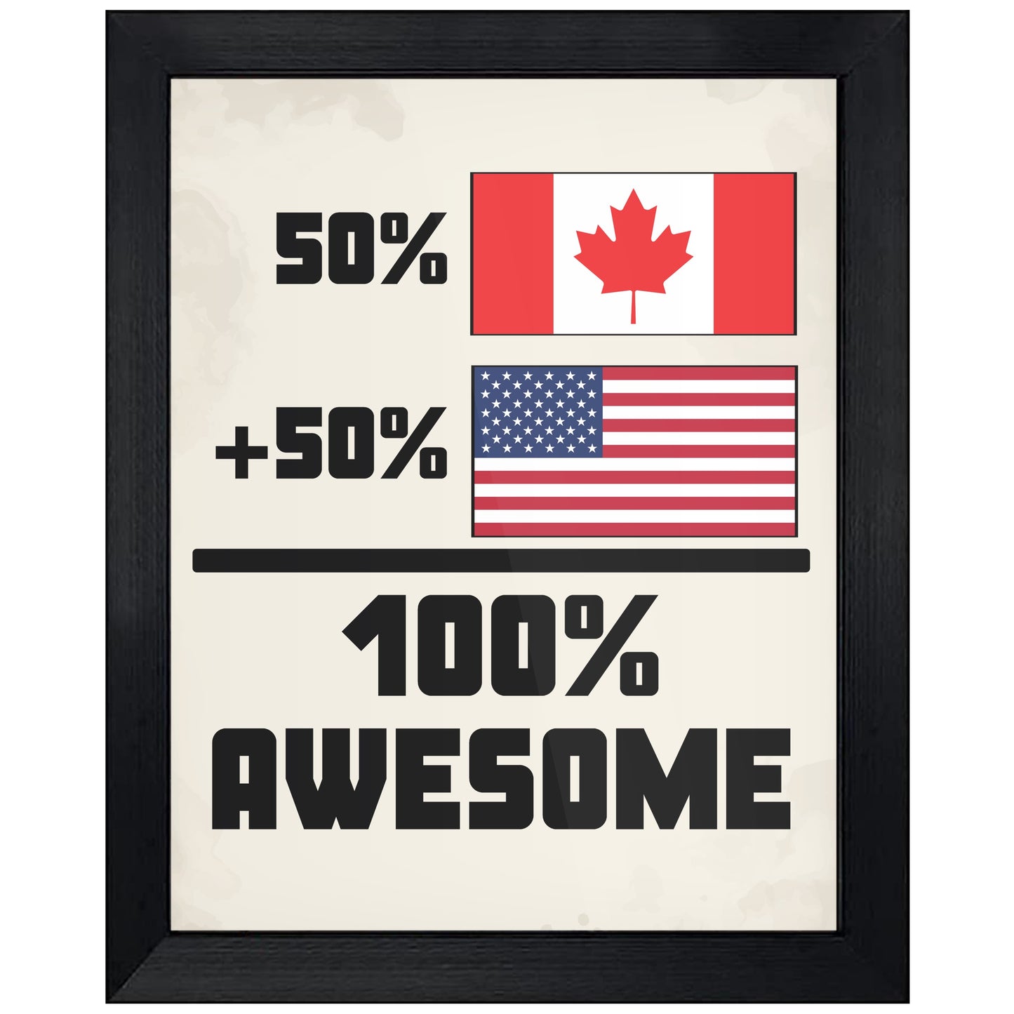 50% Canadian 50% American 100% Awesome Funny Flag 8"x10" Wall Art Print