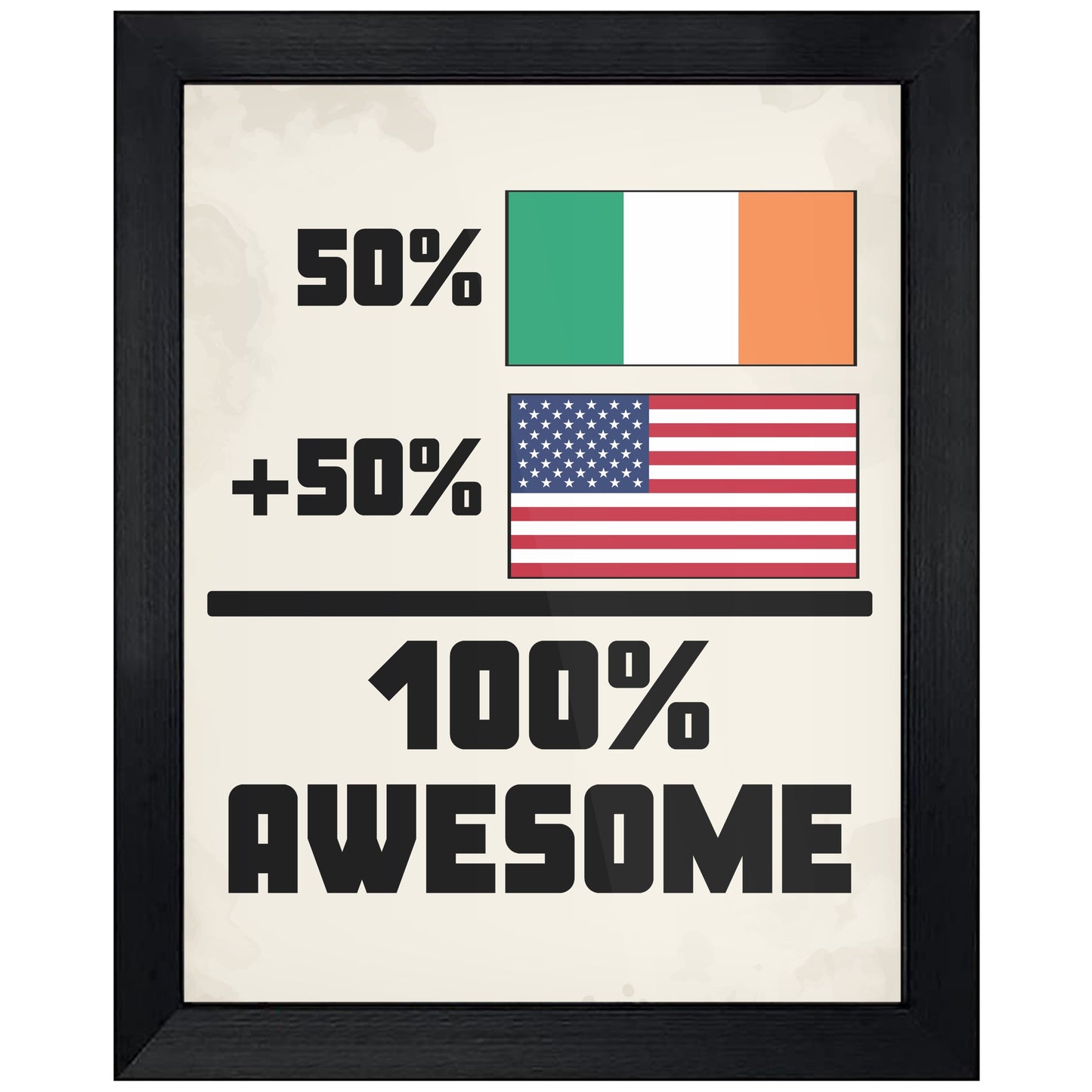 50% Irish 50% American 100% Awesome Funny Flag 8"x10" Wall Art Print