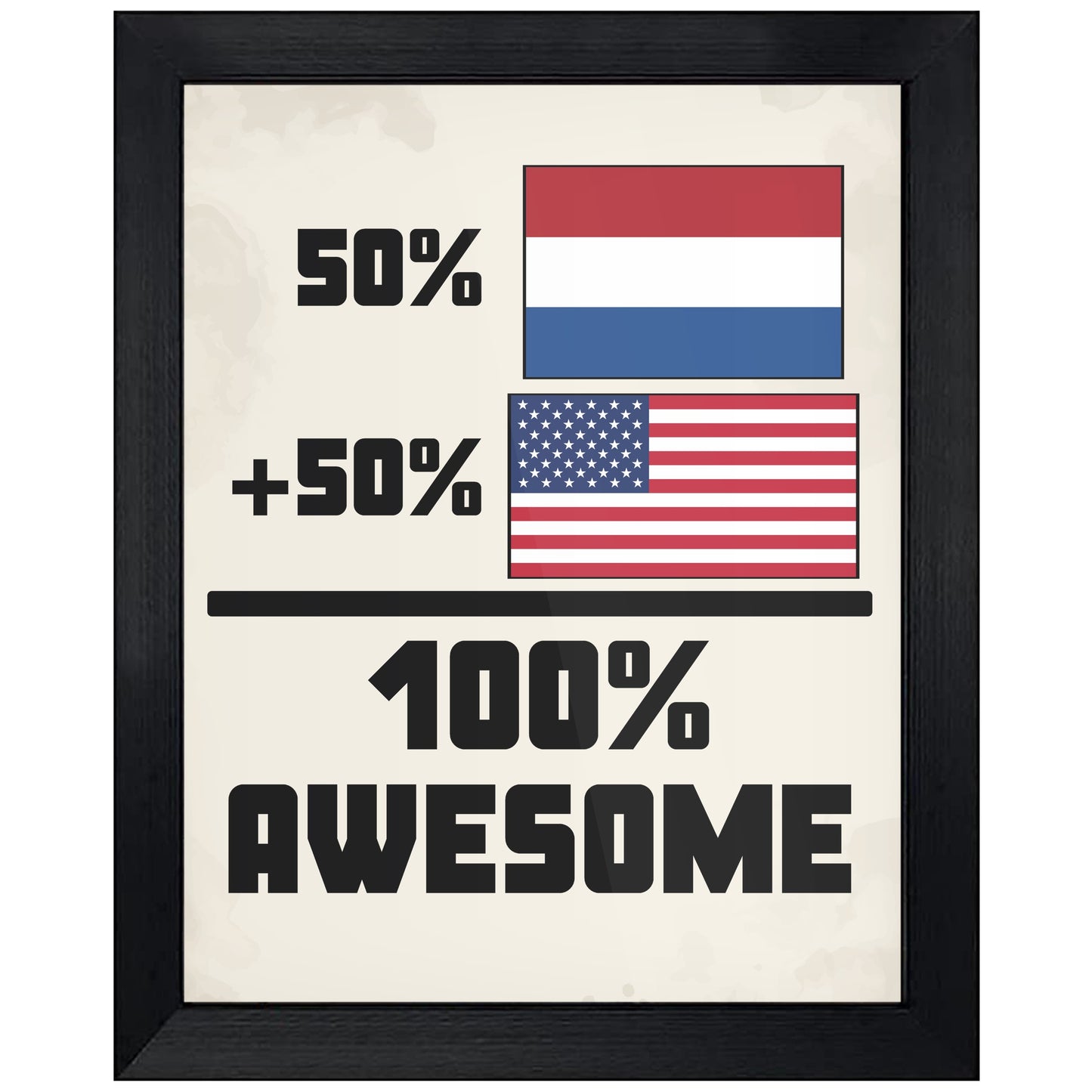 50% Dutch 50% American 100% Awesome Funny Flag 8"x10" Wall Art Print