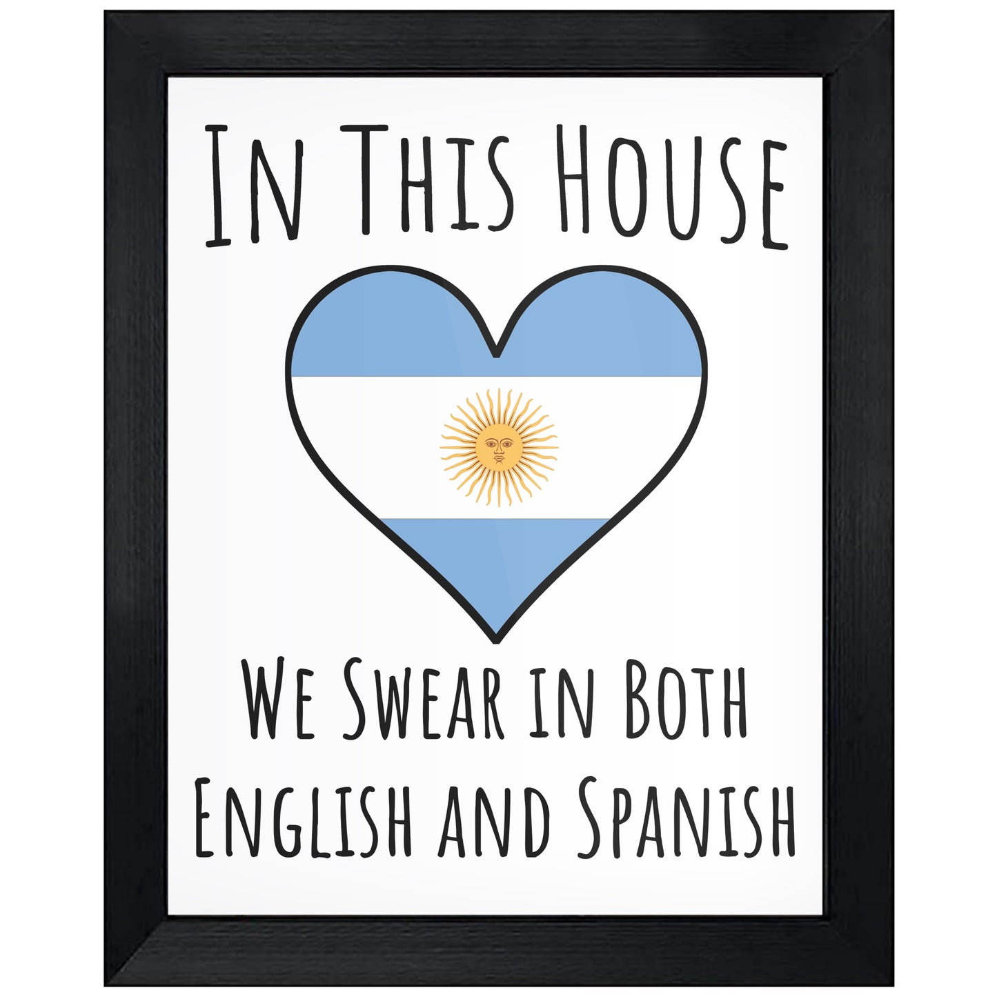 In This House We Swear In Both English and Spanish Funny Argentinian Flag Heart Argentina 8"x10" Wall Art Print