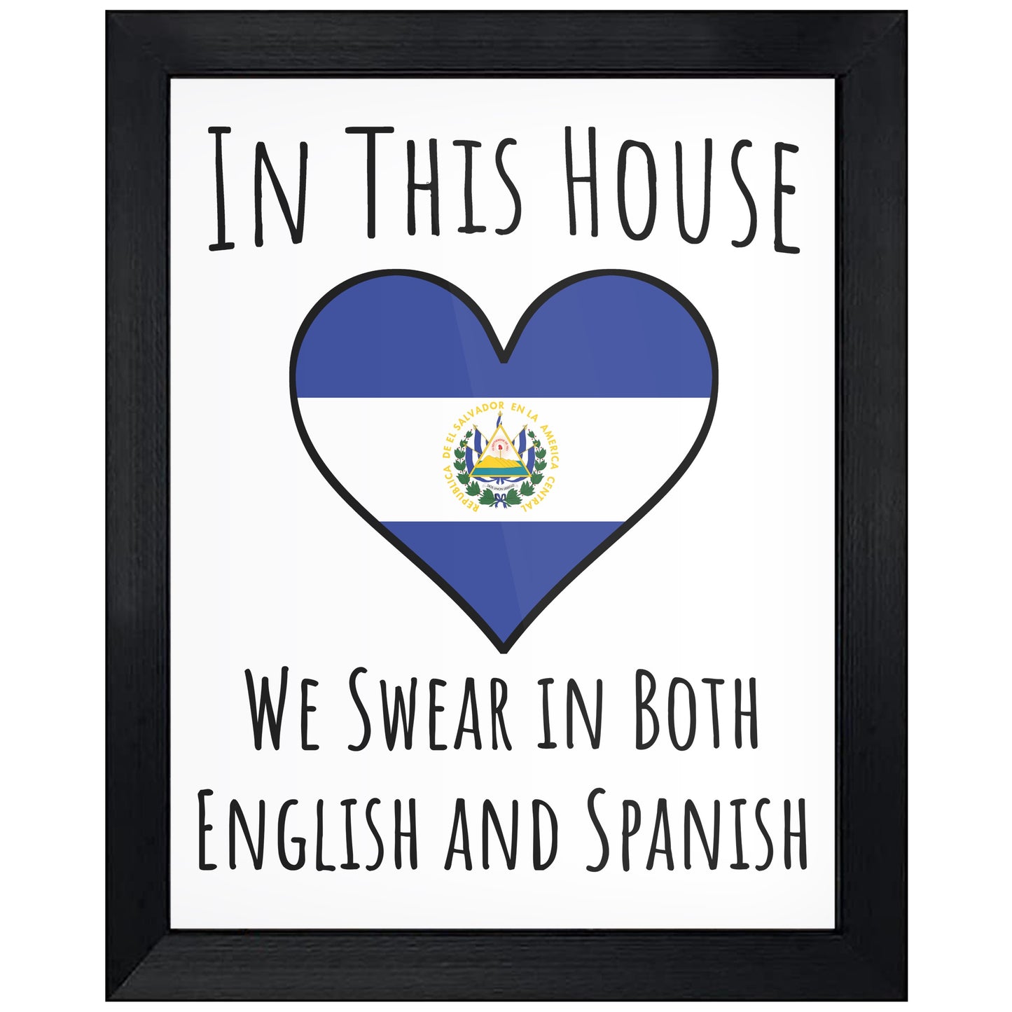 In This House We Swear In Both English and Spanish Funny Salvadoran Flag Heart El Salvador 8"x10" Wall Art Print