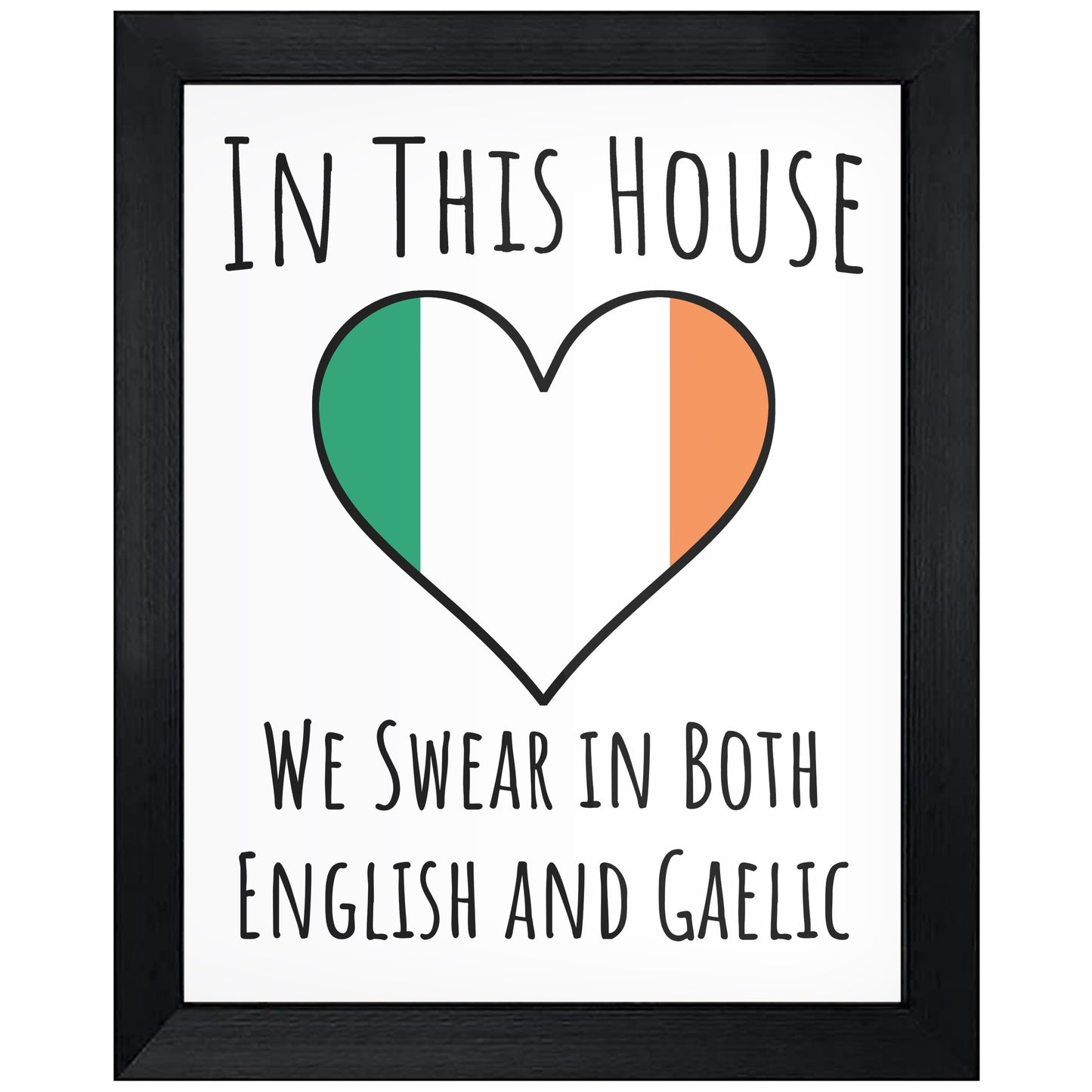 In This House We Swear In Both English and Gaelic Funny Irish Flag Heart Ireland 8"x10" Wall Art Print