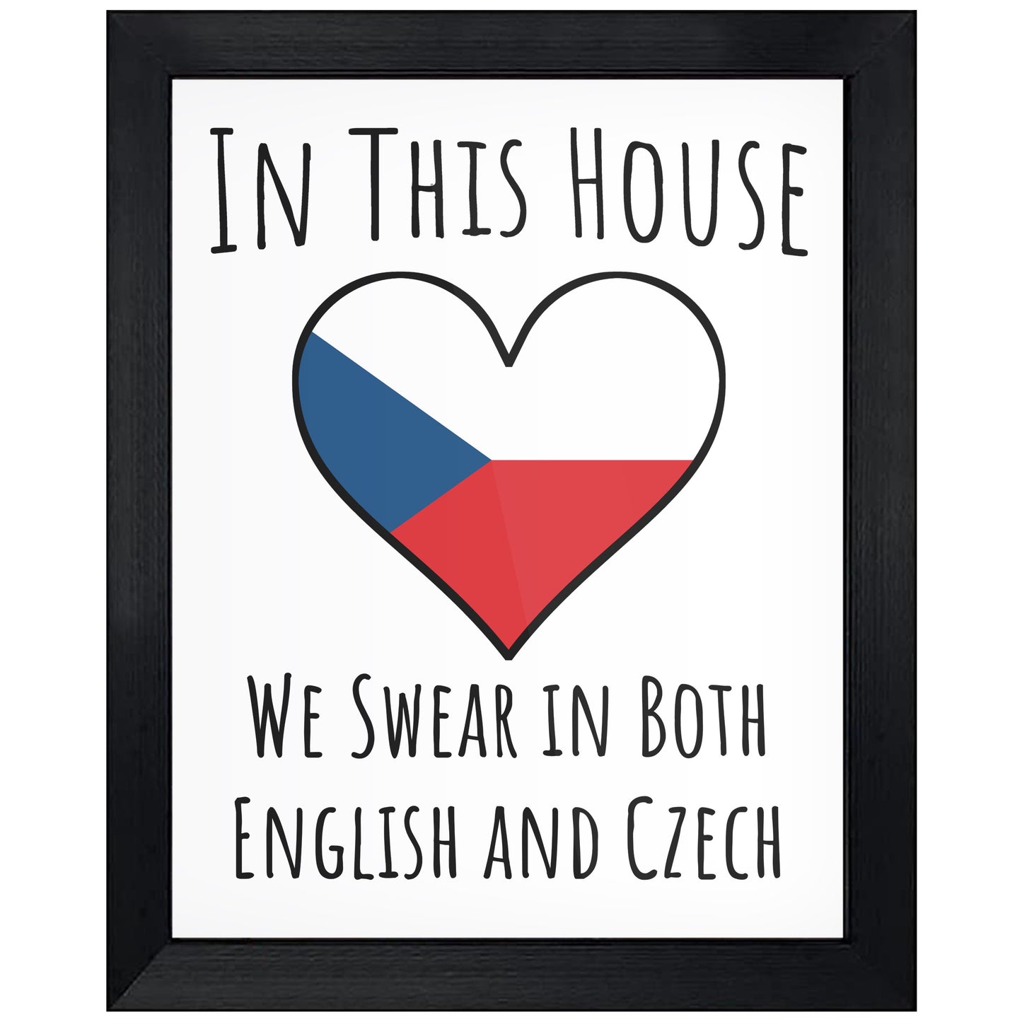 In This House We Swear In Both English and Czech Funny Czech Flag Heart Czech Republic 8"x10" Wall Art Print