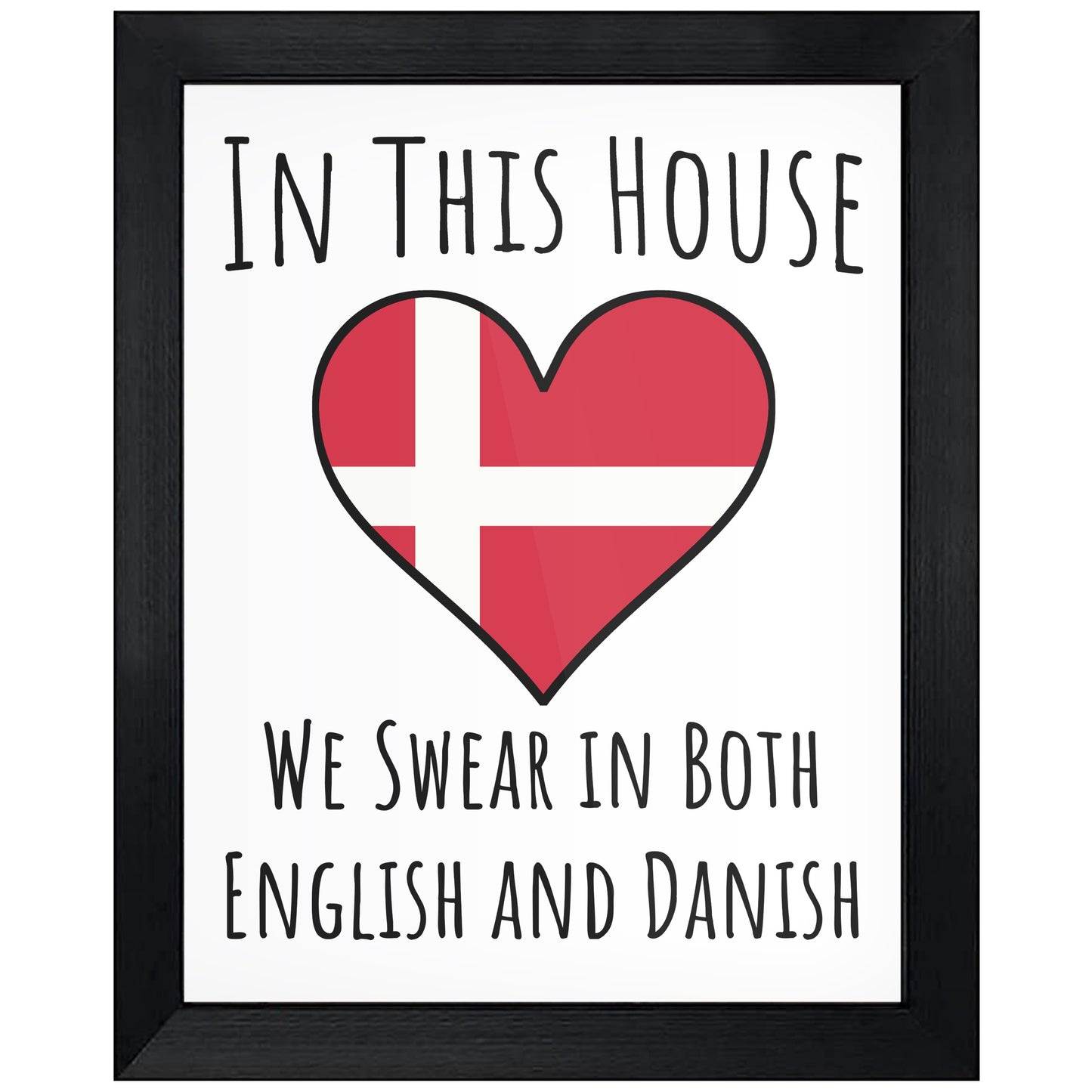 In This House We Swear In Both English and Danish Funny Danish Flag Heart Denmark 8"x10" Wall Art Print