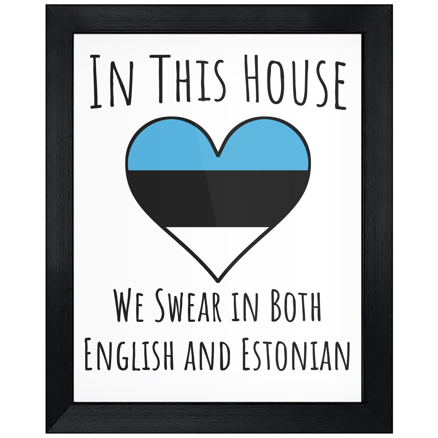In This House We Swear In Both English and Estonian Funny Estonian Flag Heart Estonia 8"x10" Wall Art Print