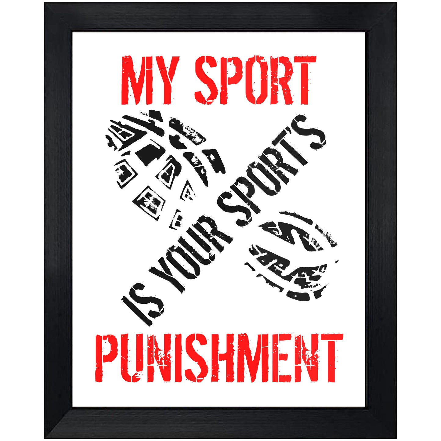 My Sport Is Your Sport's Punishment Funny Running 8"x10" Wall Art Print