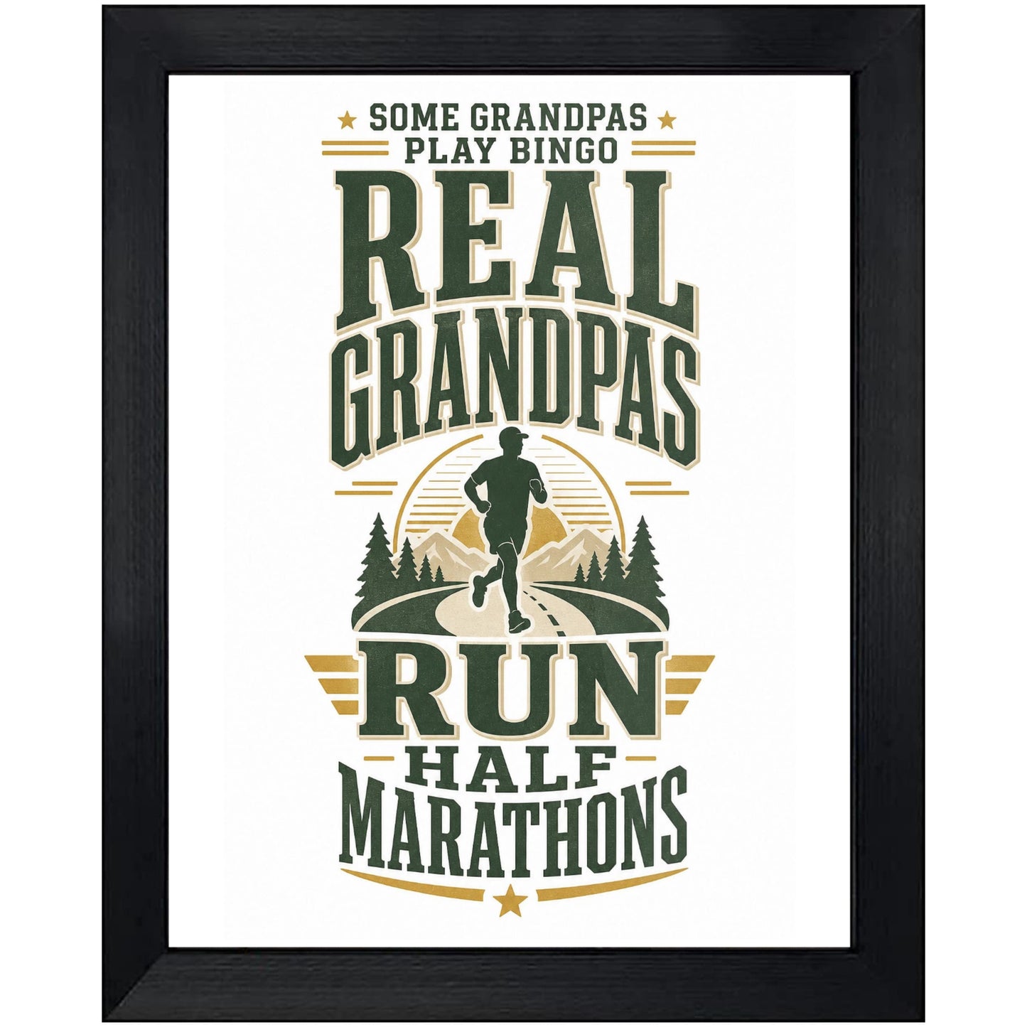 Some Grandpas Play Bingo Real Grandpas Run Half Marathons 8"x10" Wall Art Print