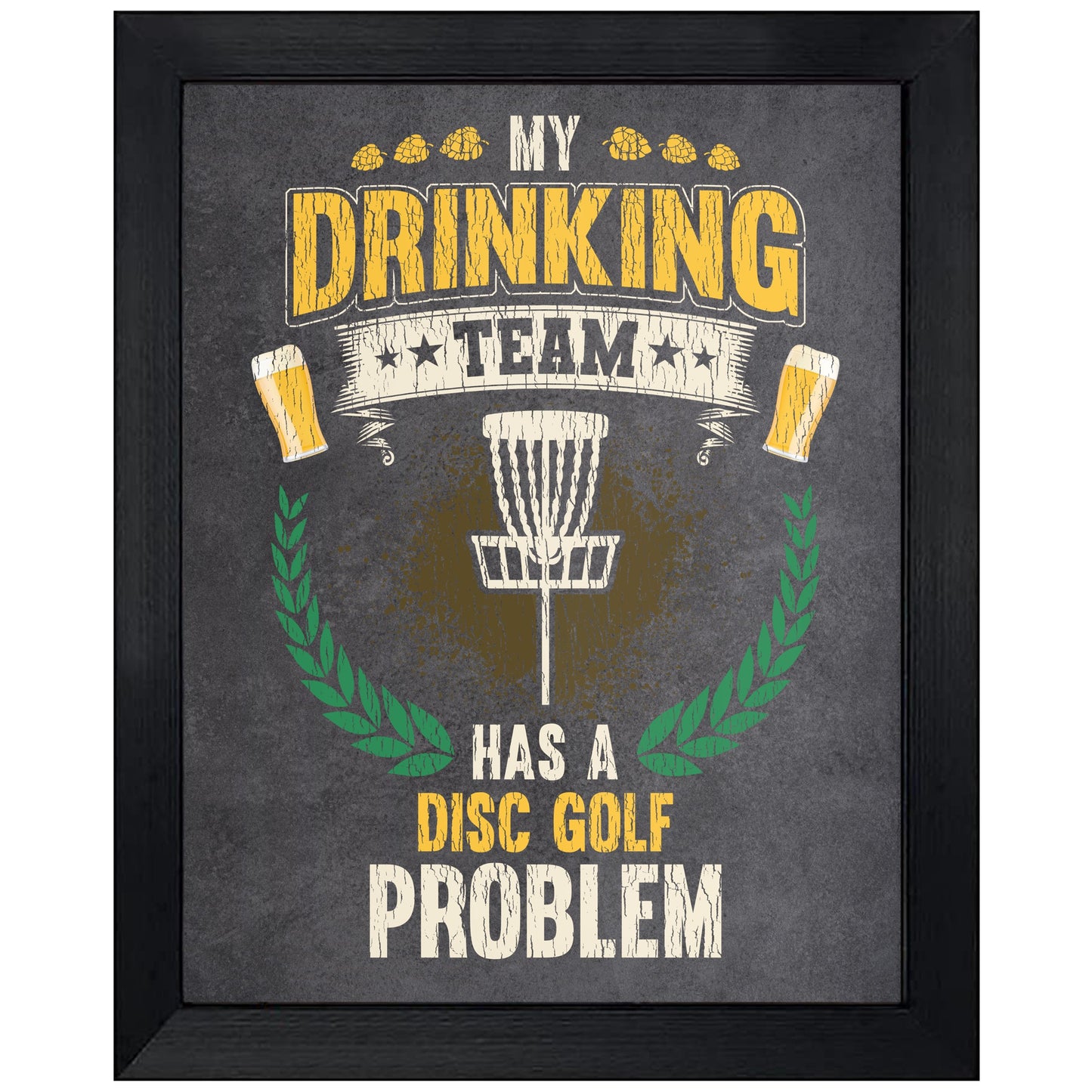 My Drinking Team Has A Disc Golf Problem Funny Disc Golf 8"x10" Wall Art Print