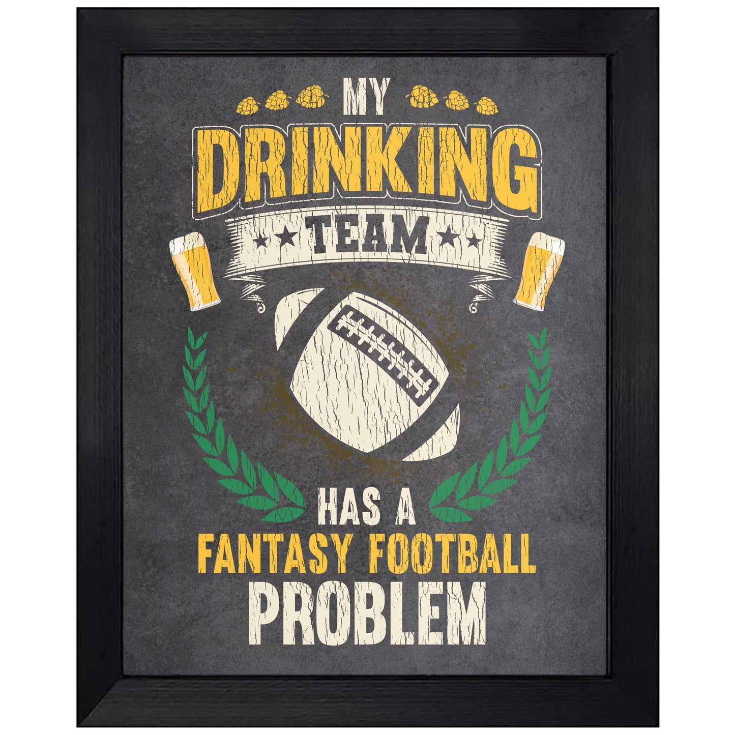 My Drinking Team Has A Fantasy Football Problem Funny Fantasy Football 8"x10" Wall Art Print