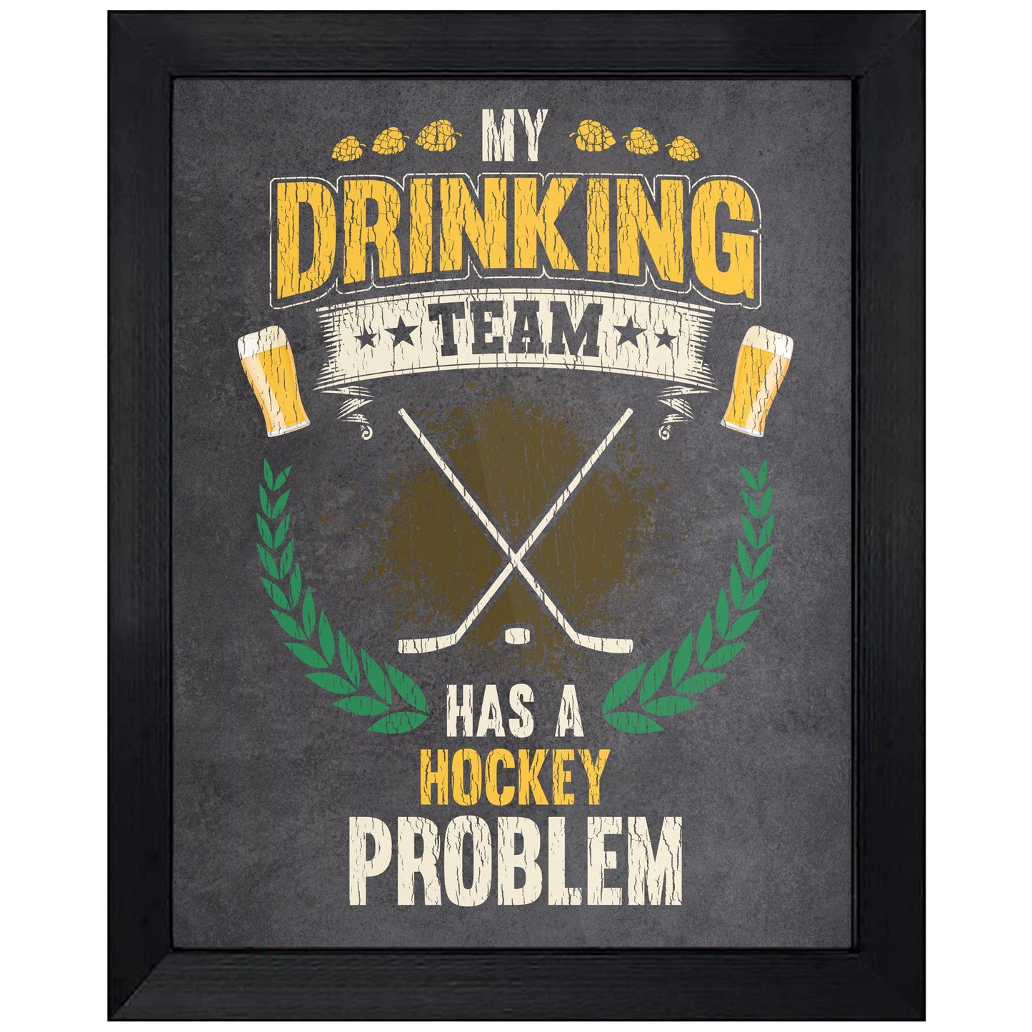 My Drinking Team Has A Hockey Problem Funny Hockey 8"x10" Wall Art Print