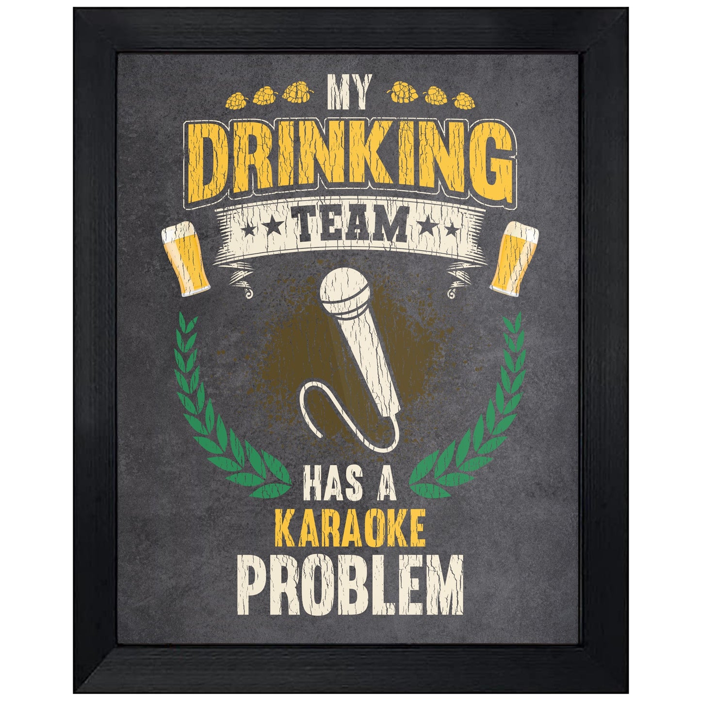 My Drinking Team Has A Karaoke Problem Funny Singing 8"x10" Wall Art Print
