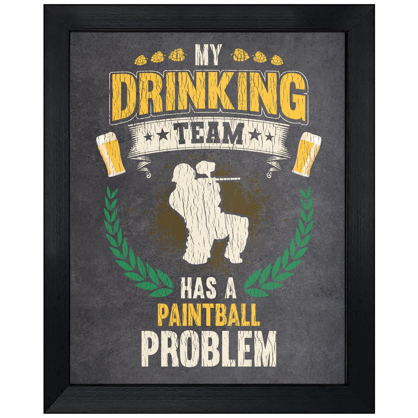 My Drinking Team Has A Paintball Problem Funny Paintball 8"x10" Wall Art Print