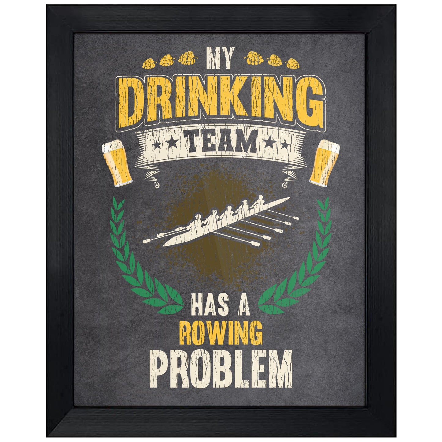 My Drinking Team Has A Rowing Problem Funny Crew 8"x10" Wall Art Print