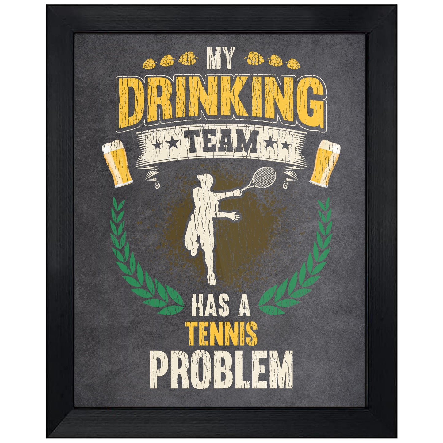 My Drinking Team Has A Tennis Problem Funny Tennis 8"x10" Wall Art Print