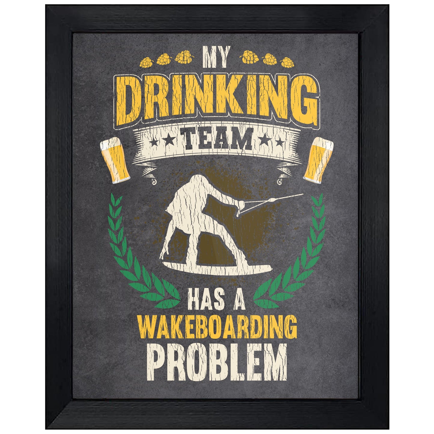 My Drinking Team Has A Wakeboarding Problem Funny Wakeboard 8"x10" Wall Art Print