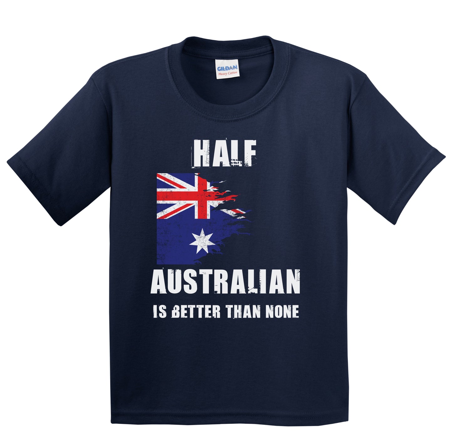 Half Australian Is Better Than None Funny Australia Youth T-Shirt