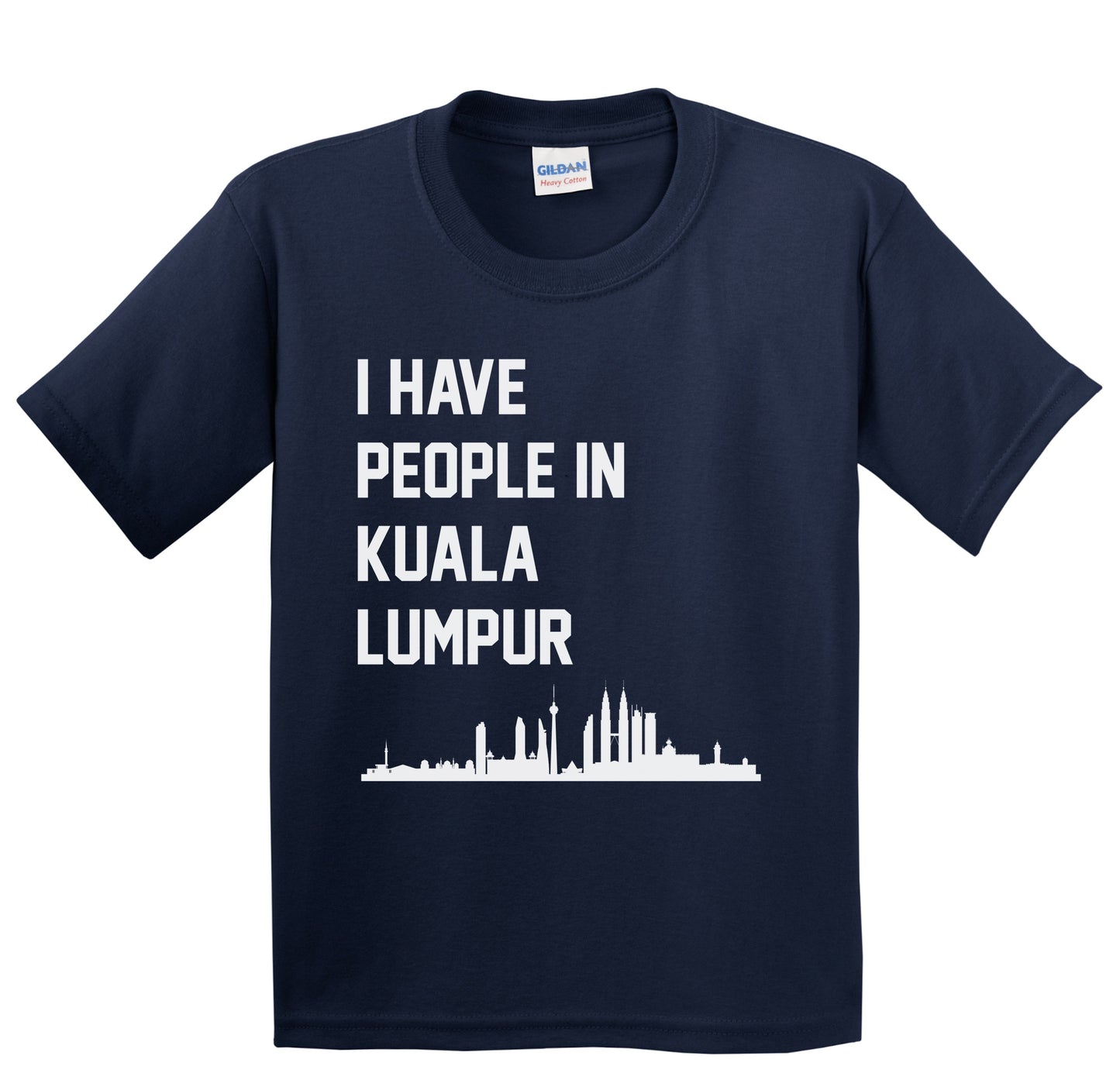 I Have People In Kuala Lumpur Malaysia Skyline Youth T-Shirt