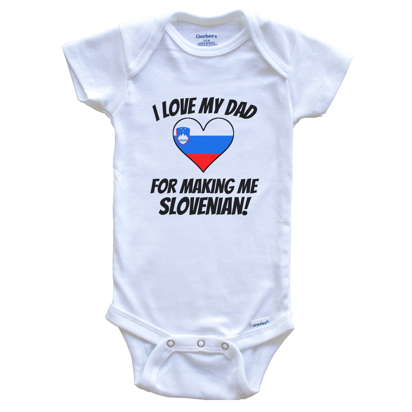 I Love My Dad For Making Me Slovenian Funny Slovenia Baby Bodysuit