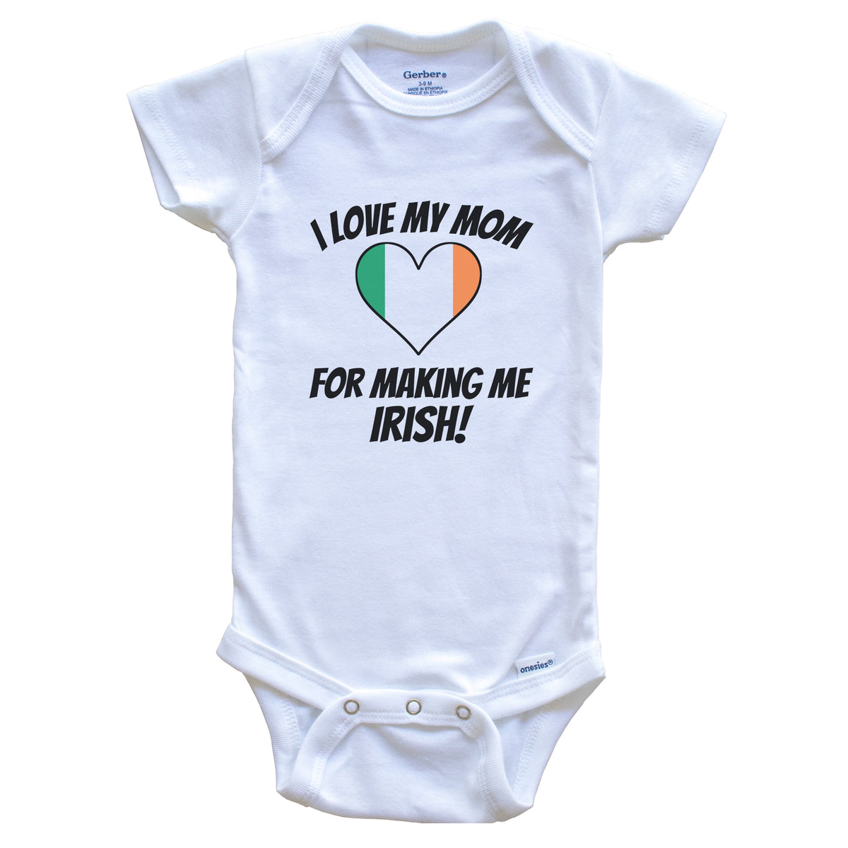 I Love My Mom For Making Me Irish Funny Ireland Baby Bodysuit