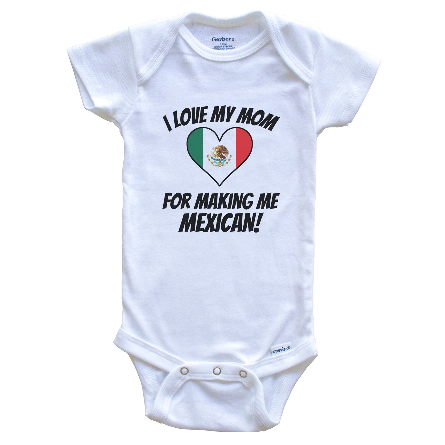 I Love My Mom For Making Me Mexican Funny Mexico Baby Bodysuit
