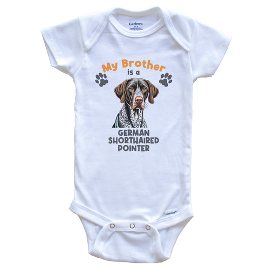 My Brother Is A German Shorthaired Pointer Cute Dog Breed Baby Bodysuit