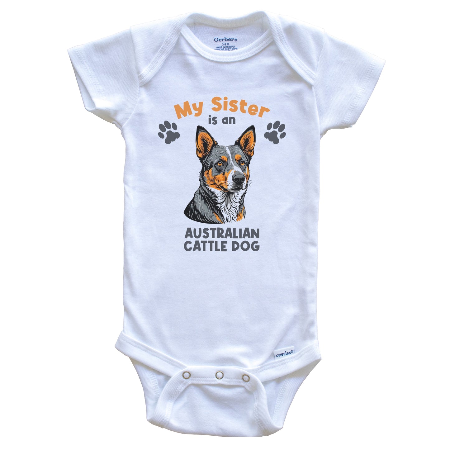 My Sister Is An Australian Cattle Dog Cute Dog Breed Baby Bodysuit