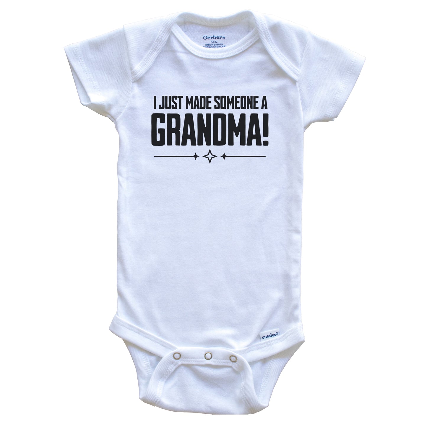 I Just Made Someone A Grandma First Grandchild Baby Bodysuit