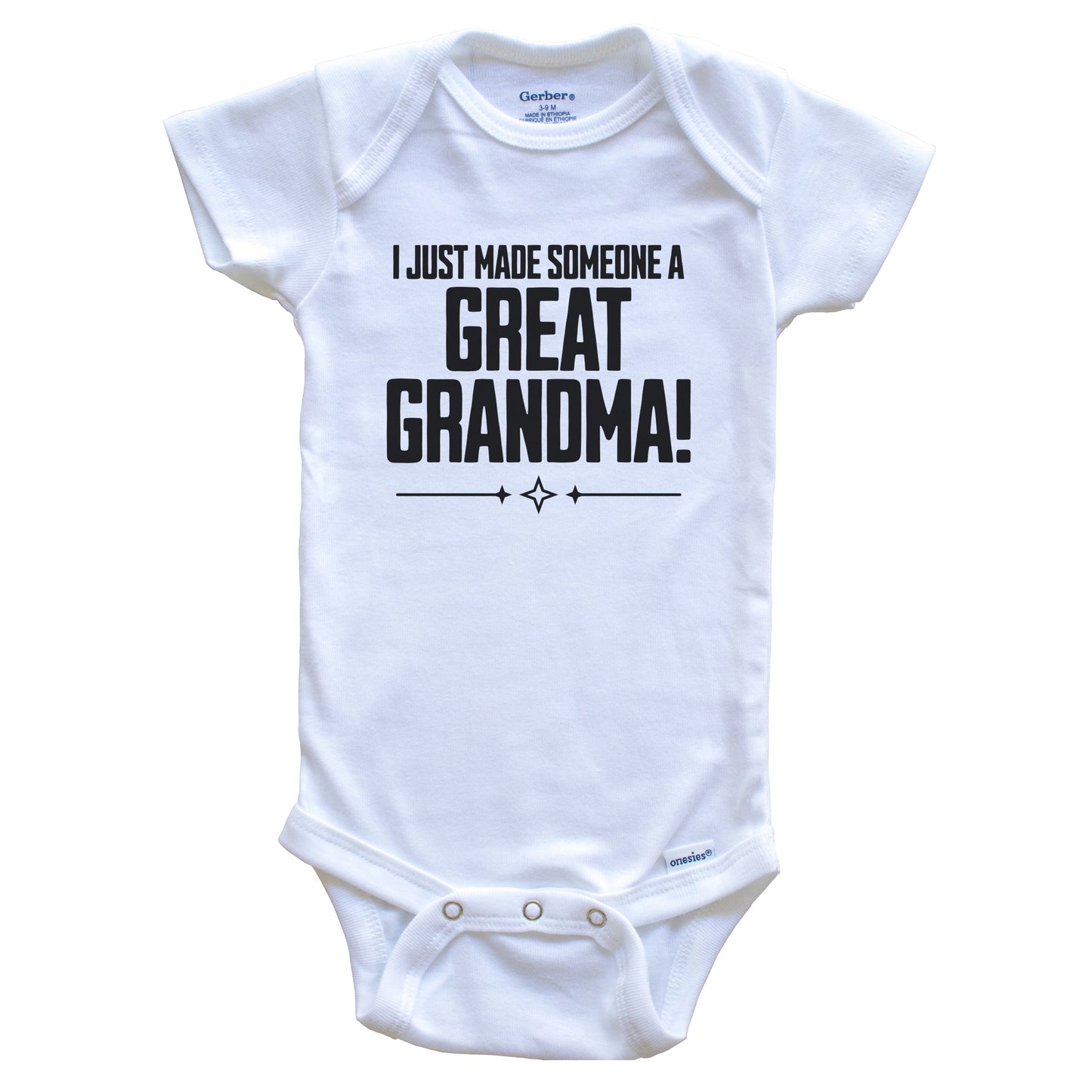 I Just Made Someone A Great Grandma First Great Grandchild Baby Bodysuit