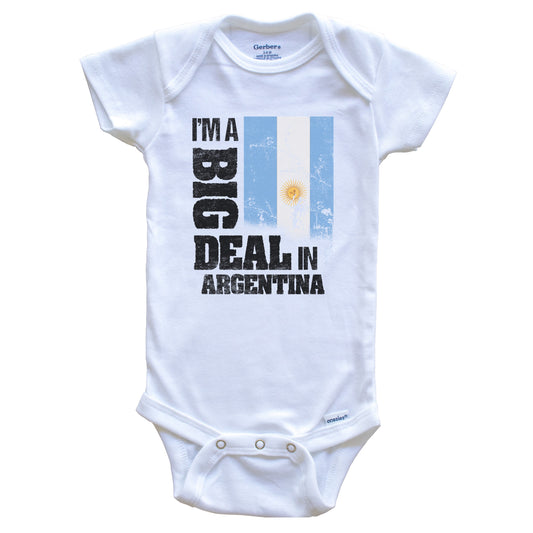 I'm A Big Deal In Argentina Funny Argentinian Flag Baby Bodysuit