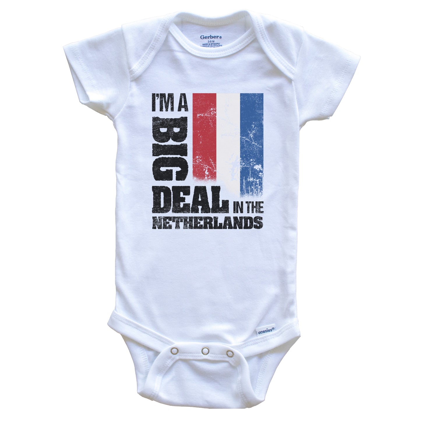 I'm A Big Deal In the Netherlands Funny Dutch Flag Baby Bodysuit