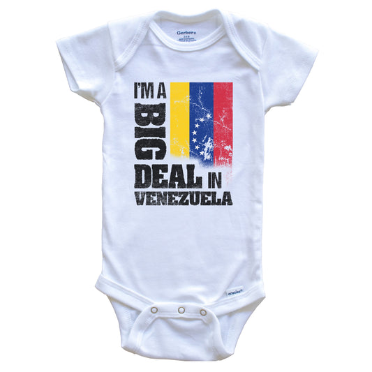I'm A Big Deal In Venezuela Funny Venezuelan Flag Baby Bodysuit