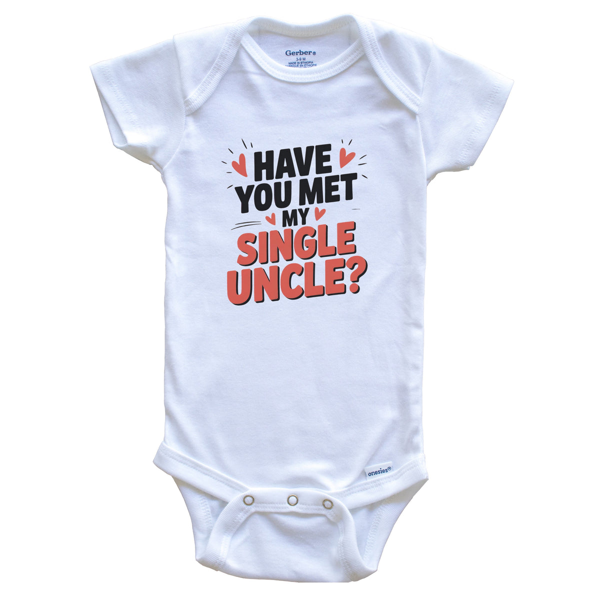 Have You Met My Single Uncle Funny Niece Nephew Baby Bodysuit