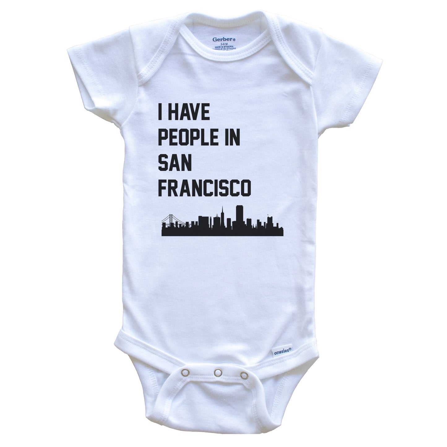 I Have People In San Francisco California Skyline Baby Bodysuit