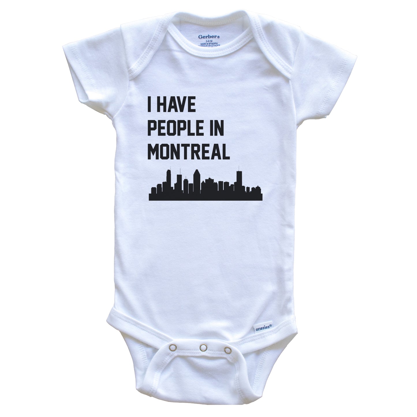 I Have People In Montreal Quebec Canada Skyline Baby Bodysuit