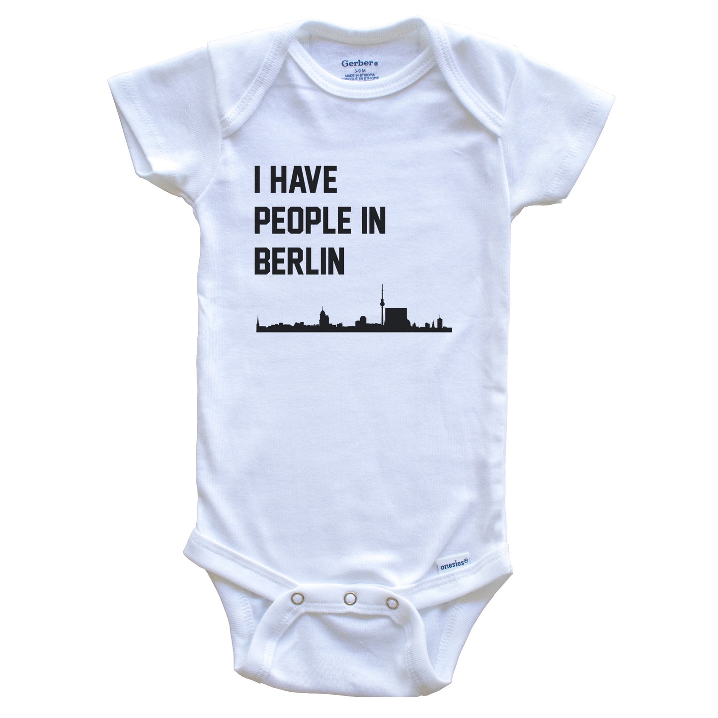 I Have People In Berlin Germany Skyline Baby Bodysuit