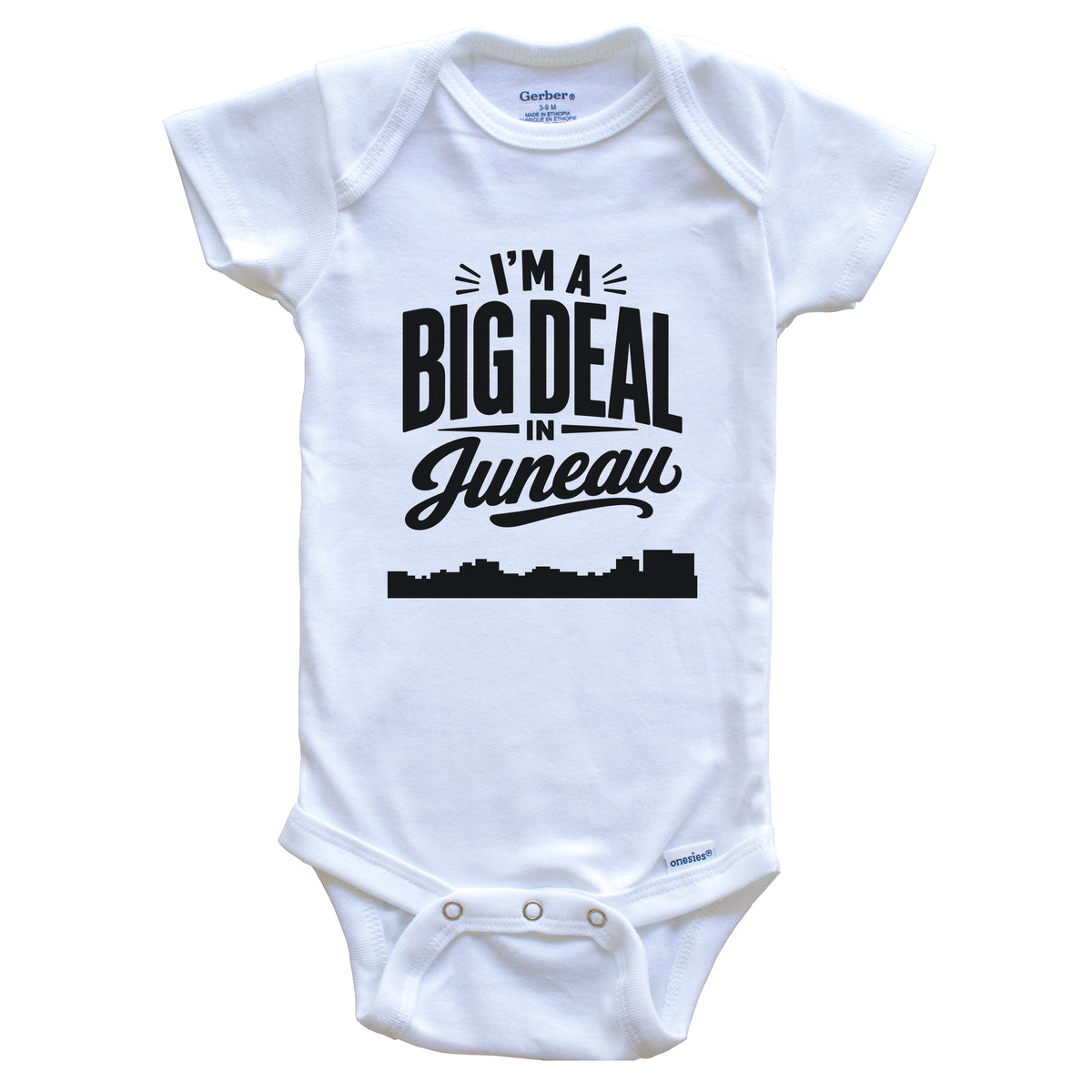 I'm A Big Deal In Juneau Alaska Funny Skyline Baby Bodysuit