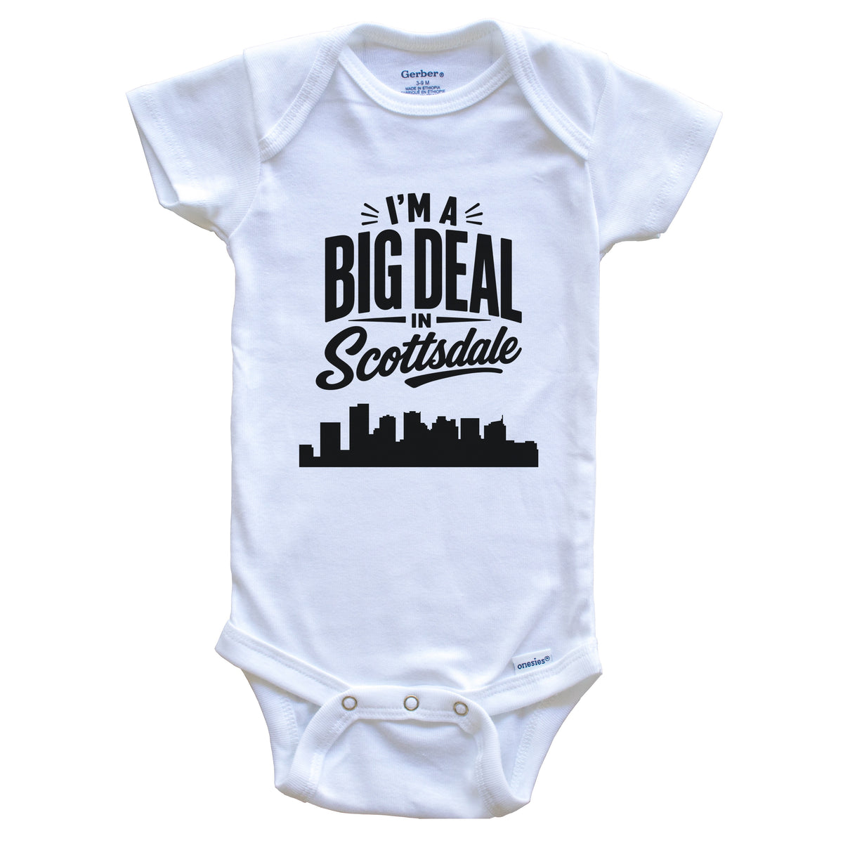 I'm A Big Deal In Scottsdale Arizona Funny Skyline Baby Bodysuit