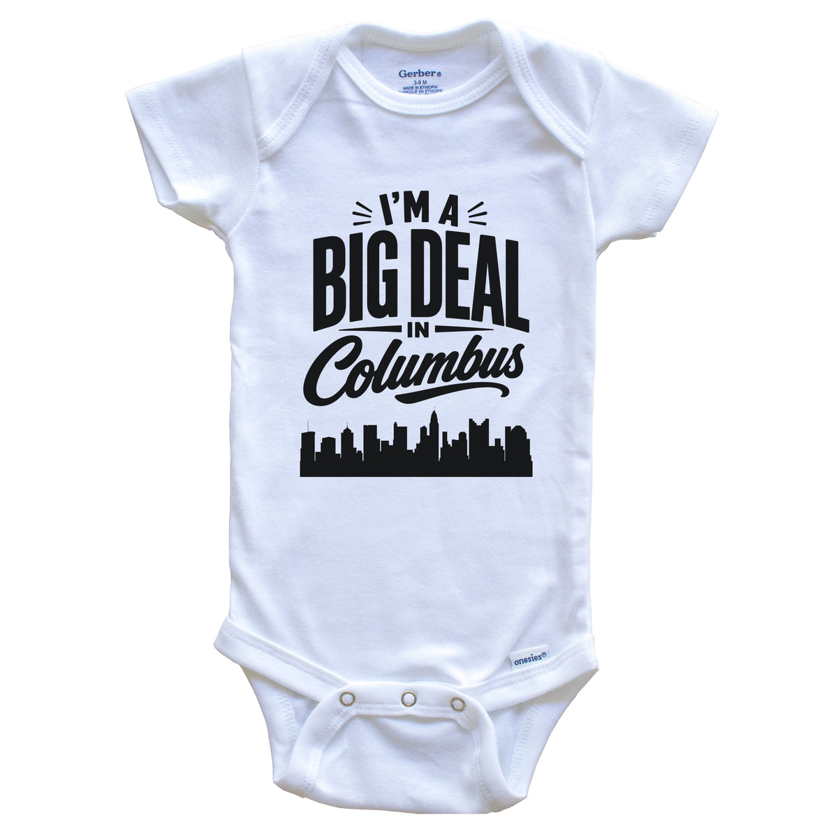 I'm A Big Deal In Columbus Ohio Funny Skyline Baby Bodysuit