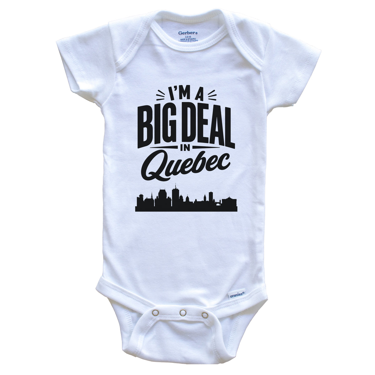 I'm A Big Deal In Quebec City Funny Skyline Baby Bodysuit